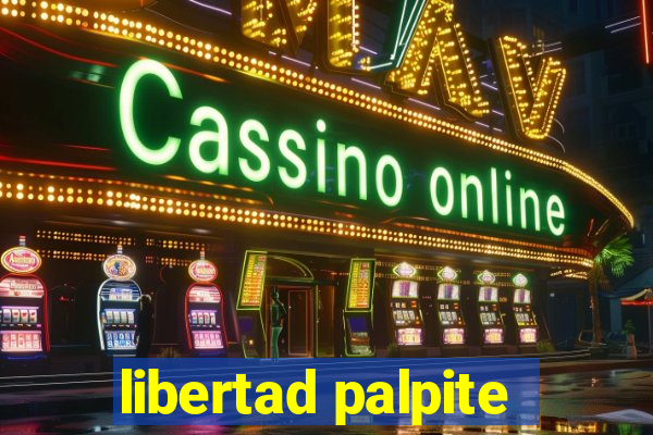 libertad palpite